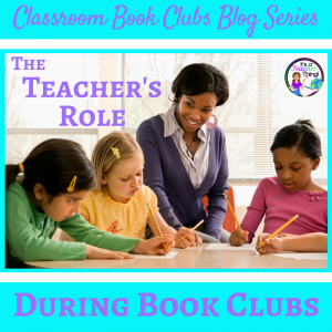 Teacher's role during book clubs