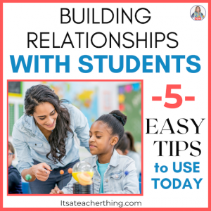 5 simple ways to build relationships with your students.