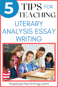 Literary analysis essay writing can be challenging to teach. Learn five practical tips for teaching how to write a literary analysis.
