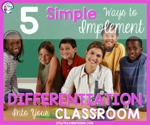 5 Ways to Implement Differentiation into Your Classroom