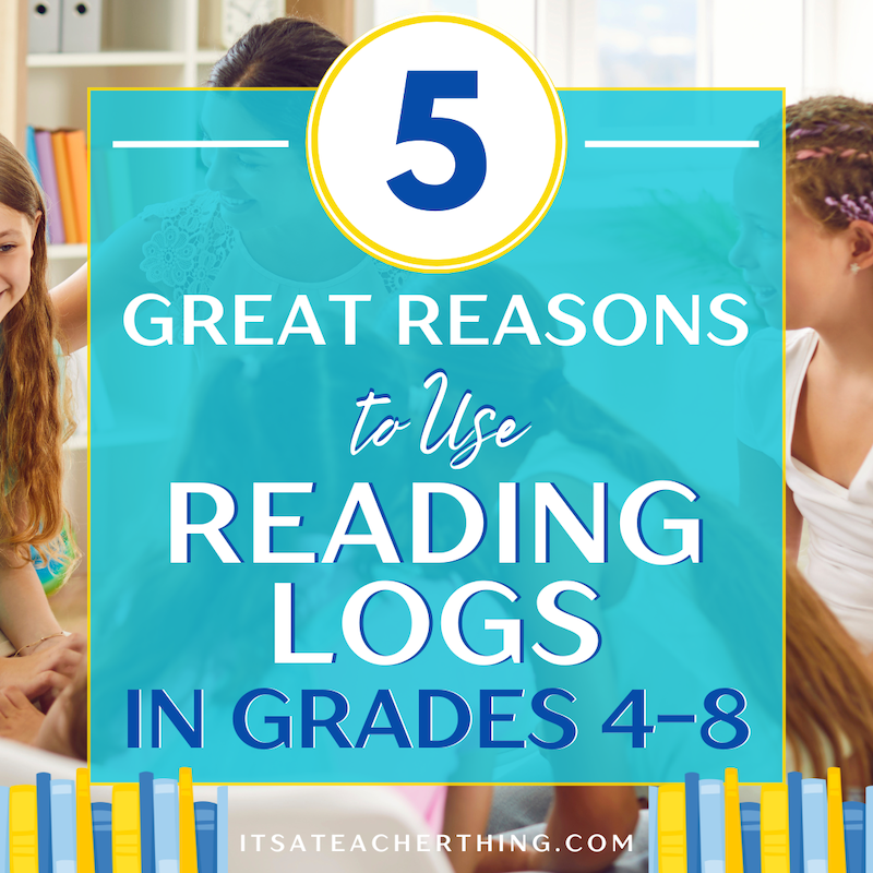 5 Reasons to Use Reading Logs in Your Classroom - It's a Teacher Thing