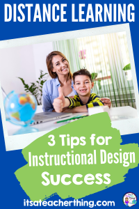 Learn how to design your instruction for distance learning success.