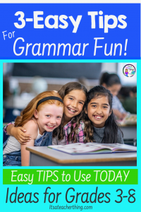 Learn 3 easy tips for making grammar fun and engaging in your 3rd grade, 4th grade, 5th grade, 6th grade, and middle school classroom.