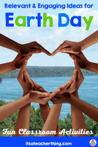 Check out these relevant and engaging ideas for Earth Day activities to use in your upper elementary or middle school classroom.