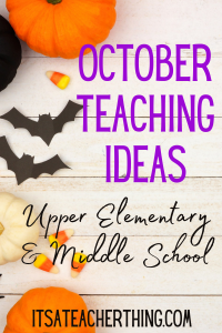 Learn actionable ideas for successful teaching in upper elementary and middle school classrooms during the month of October.