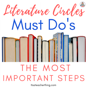 Learn the essential Must-Do's for starting literature circles in your classroom.