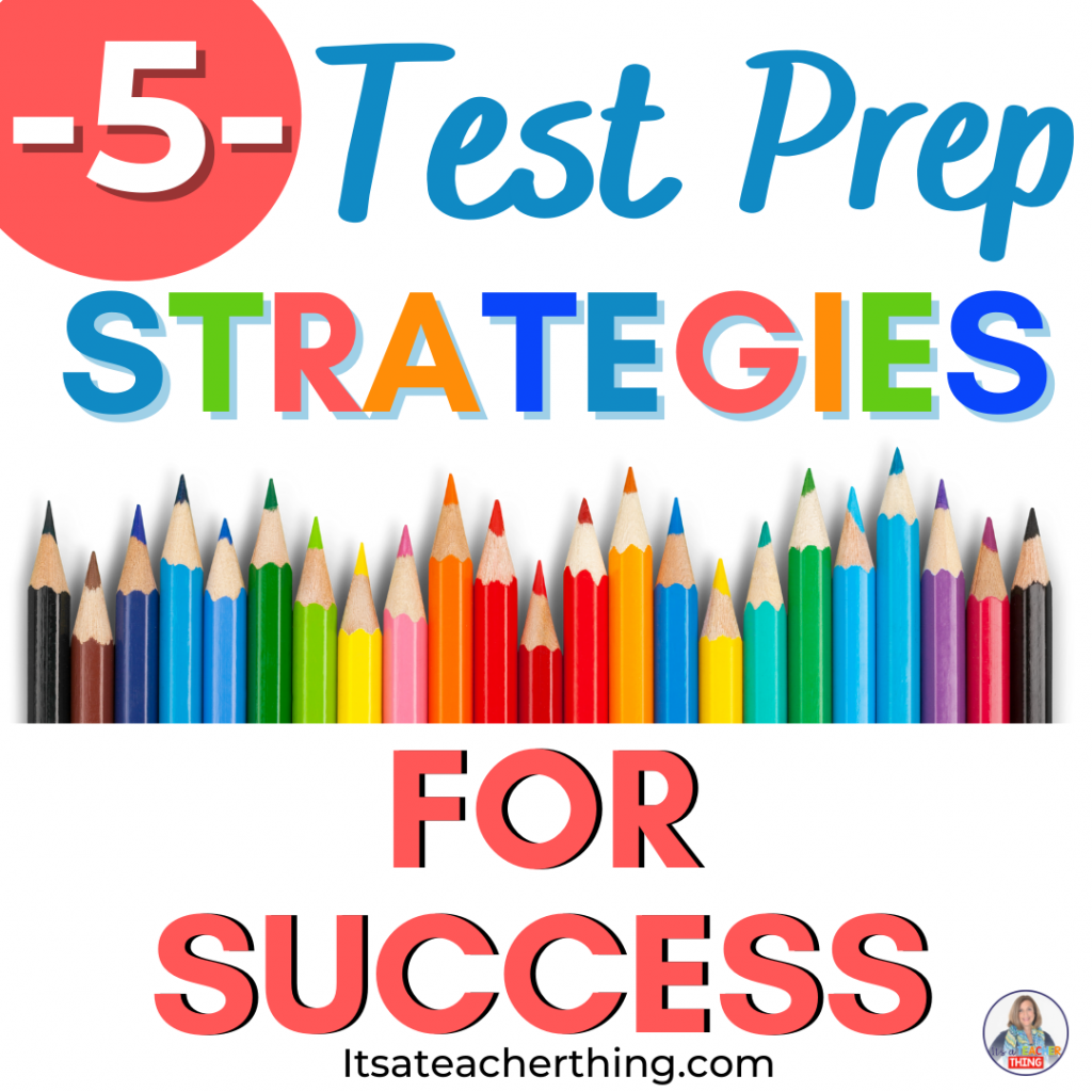 Blog post discussing 5 test prep strategies to prepare for state testing.