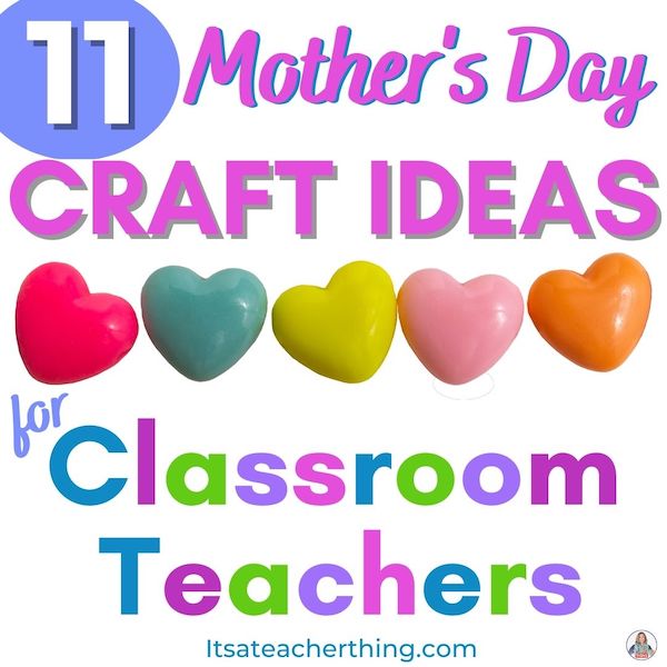 11-easy-mother-s-day-craft-ideas-for-the-classroom-it-s-a-teacher-thing
