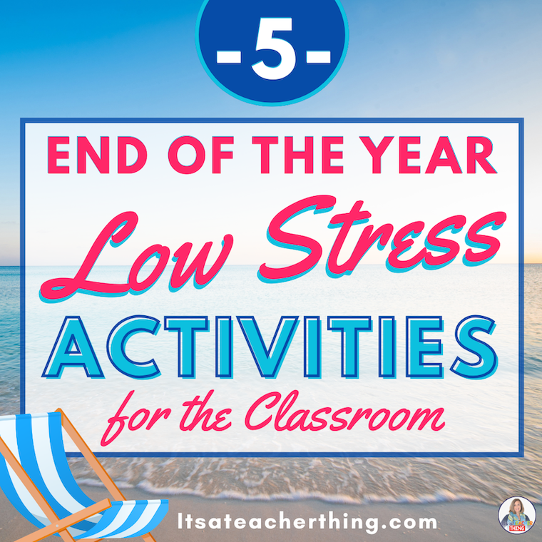 End of the Year activities that are low stress for teachers and calming for students.