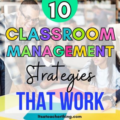 Read this blog post to learn 10 of the most effective classroom management strategies to use in your classroom.