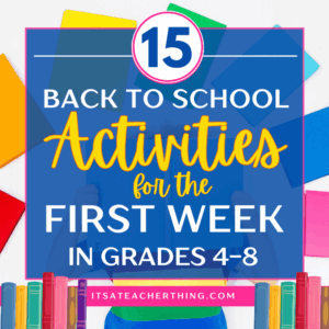 Image shows a colorful classroom scene with students working together and smiling. Text overlay reads “15 Back to School Activities for the First Week of School.” Designed for upper elementary and middle school teachers looking for engaging, student-approved ideas.